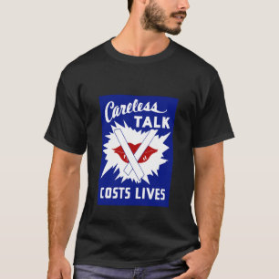Unvorsichtiges Gespräch kostet die Leben T-Shirt