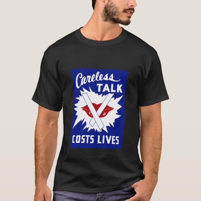 Unvorsichtiges Gespräch kostet die Leben T-Shirt (Vorderseite)