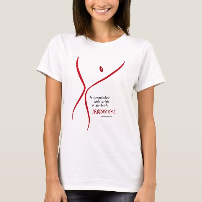 Unwiderstehliche Frau - T - Shirt (Vorderseite)