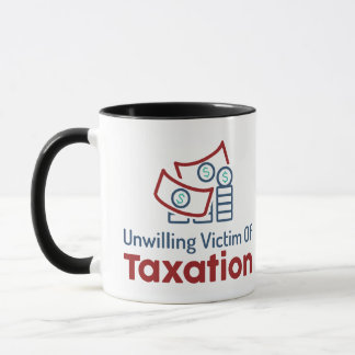 Unwilliger Steueropfer Tasse