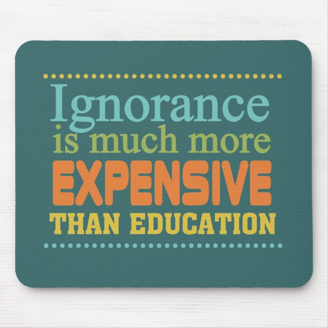 Unwissenheit ist teurer als Bildung Mousepad (Vorne)