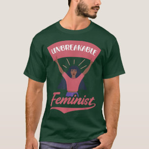 Unzerbrechliches feministisches Design für Feminis T-Shirt