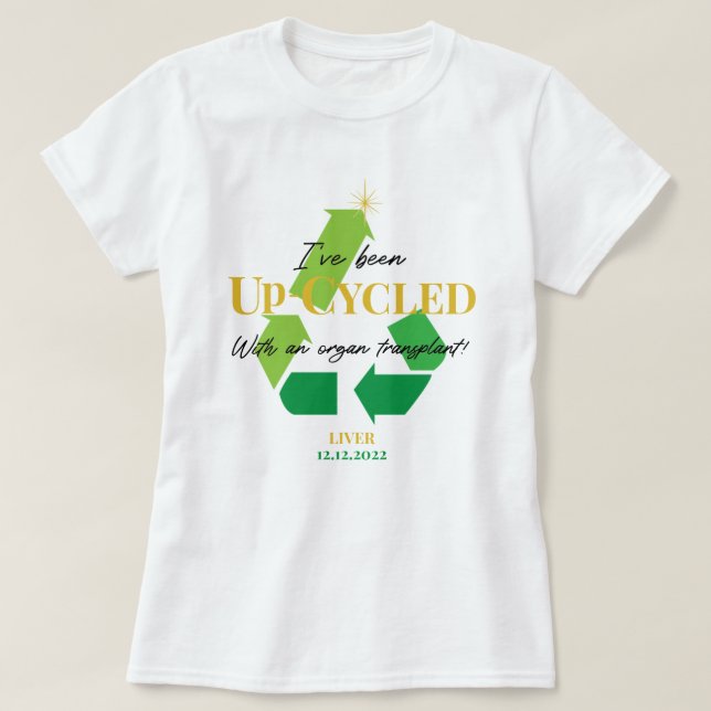 Up-Cycled Transplant individualisierbarer T - Shir T-Shirt (Design vorne)