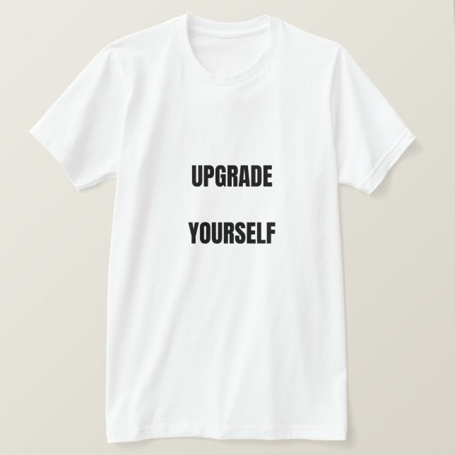 Upgrade YourselfT-Shirt T-Shirt (Design vorne)