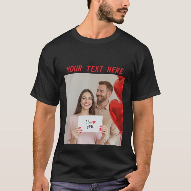 Upload Bild Custom Foto Happy Valentine Day T-Shirt (Vorderseite)