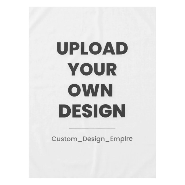 Upload Your Own Design Here | Custom Template Tischdecke (Vorderseite)