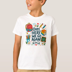 Ups... Wieder Geht's Los Lustiger Rückkehr-Desi Zu T-Shirt