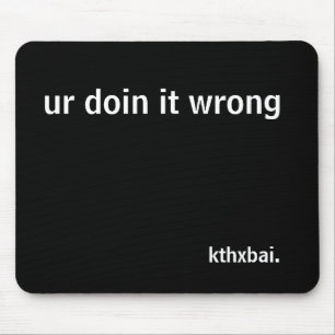 ur doin es falsch mousepad