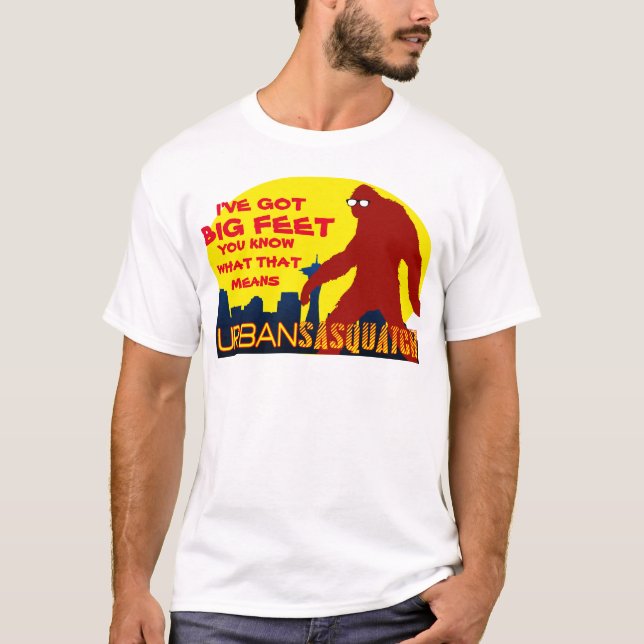 Urban Sasquatch Ich habe Big Feet Got T-Shirt (Vorderseite)