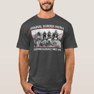 Ureinwohner Amerikas - Originalgrenzschutz T-Shirt