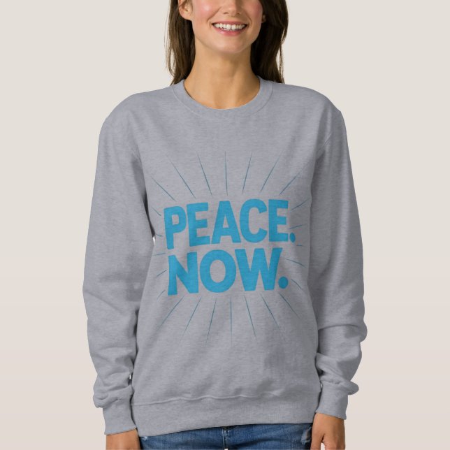 Urgent "PEACE. NOW." Graphic T-Shirt Sweatshirt (Vorderseite)