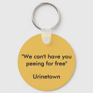 Urinetown Quote Schlüsselanhänger