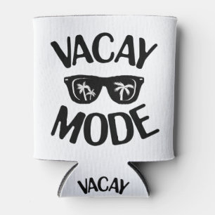 Urlaub Art Vacay Modus Word Text Kunst Dosenkühler