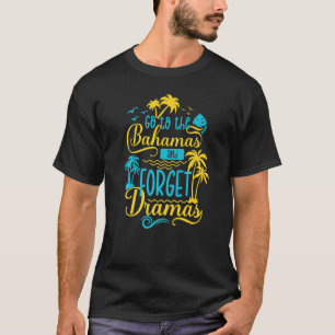 Urlaub ohne Drama Cool Spaß Bahamas T-Shirt