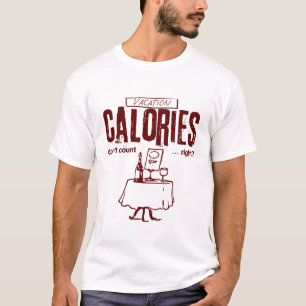 Urlaubskalorien zählen nicht richtig T-Shirt