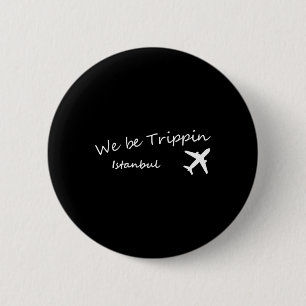 Urlaubsshirt We Be Trippin Reiseziel Ista Button