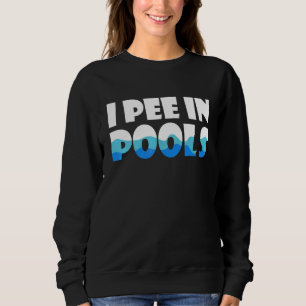 Urlaubssprüche für Männer Sarkastisch Ich Pipi In Sweatshirt