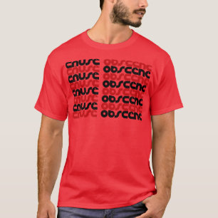 Ursache obszön T-Shirt