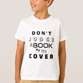"Urteile ein Buch nicht nach seinem Cover" T-Shirt