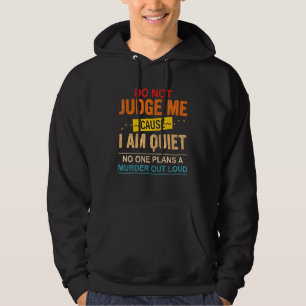 Urteile mich nicht, weil ich leise bin niemand pla hoodie