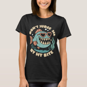 Urteile nicht nach meinem Biss T-Shirt
