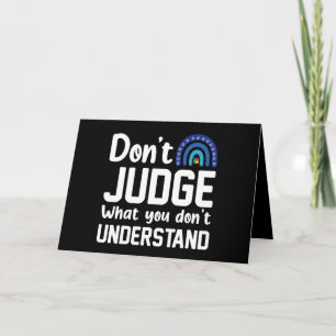 Urteile nicht über das, was du nicht verstehst Aut Karte