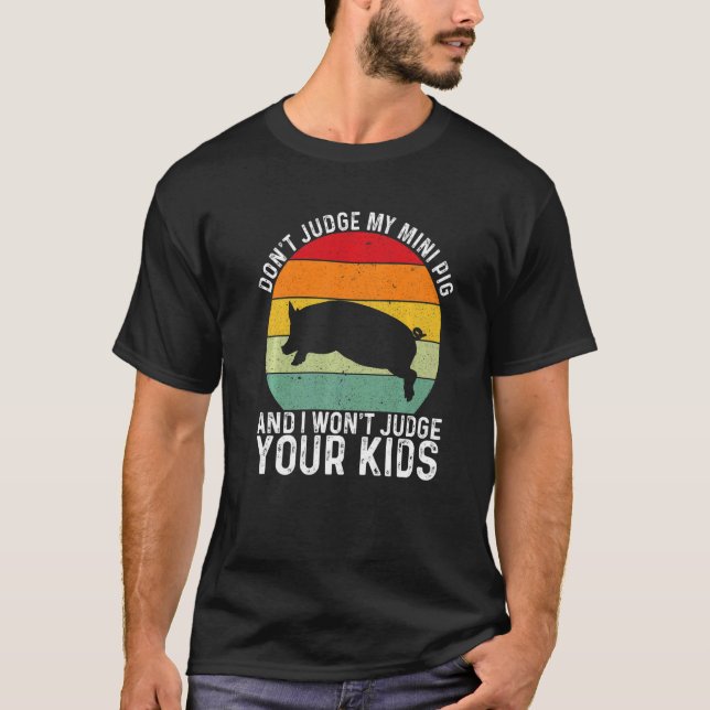 Urteile nicht über mein Mini-Schwein, ich werde de T-Shirt (Vorderseite)