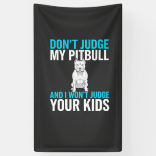 Urteile nicht über meinen Pitbull Lustiger Hund Banner