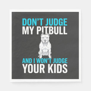 Urteile nicht über meinen Pitbull Lustiger Hund Serviette