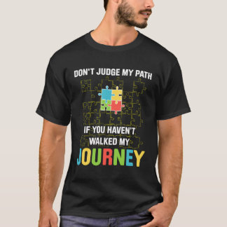Urteile nicht über meinen Weg, wenn du meine Journ T-Shirt