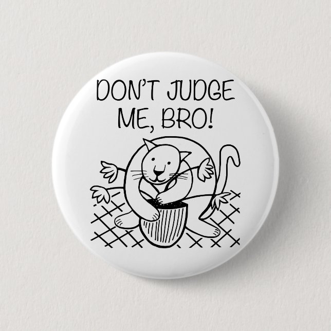 Urteile nicht über mich Bro Button (Vorderseite)