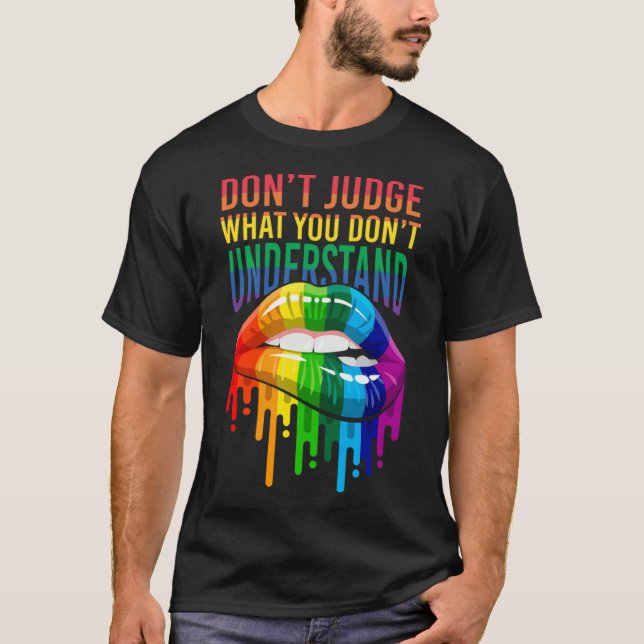 Urteilen Sie nicht, was Sie Lip Gay LGBT nicht ver T-Shirt (Vorderseite)