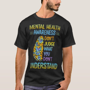 Urteilen Sie nicht, was Sie nicht über psychische  T-Shirt