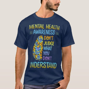 Urteilen Sie nicht, was Sie nicht über psychische  T-Shirt
