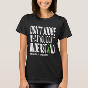 Urteilen Sie nicht, was Sie nicht über psychische T-Shirt