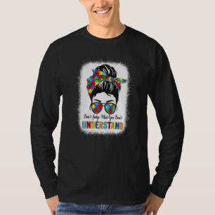 Urteilen Sie nicht, was Sie nicht verstehen Autism T-Shirt