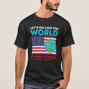 US-amerikanische Flagge Lass uns die Welt lecken T-Shirt