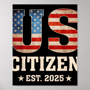 US-Bürger Est 2025 Flag Neue Staatsbürgerschaft US Poster
