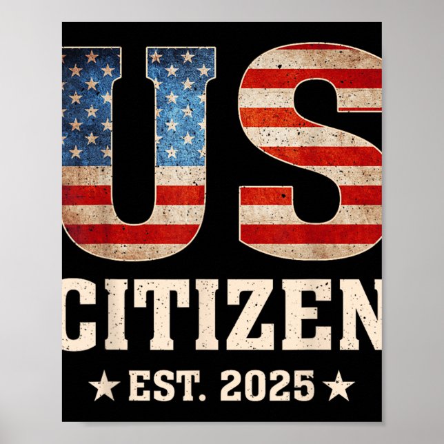 US-Bürger Est 2025 Flag Neue Staatsbürgerschaft US Poster (Vorne)