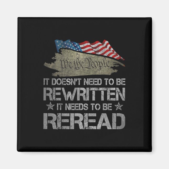 Us Flag Constitution Of The Usa Needs To Be Reread Magnet (Vorne)
