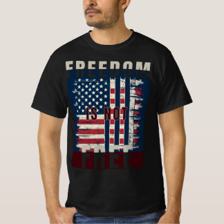 US-Flagge in Not Freiheit ist nicht umsonst T-Shirt