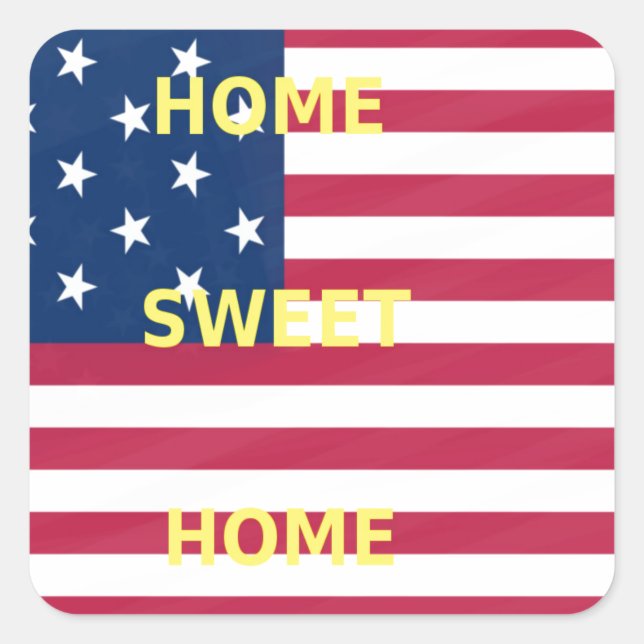 US-Flagge "Zuhause Sweet Zuhause" Art Print Quadratischer Aufkleber (Vorderseite)