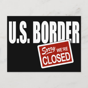 US-Grenze - Entschuldigung, dass wir geschlossen s Postkarte