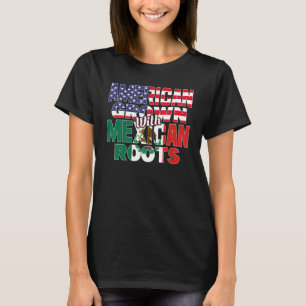 US- und mexikanische Flagge MEXIKANISCHE WURZELN H T-Shirt