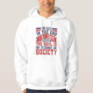 US-Wahl - Ziel ist es, die Gesellschaft zu verände Hoodie