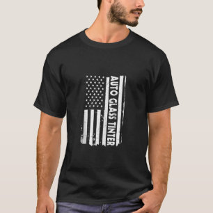 USA Flag Auto Glass Tinter Outfit Tinte Window Am T-Shirt