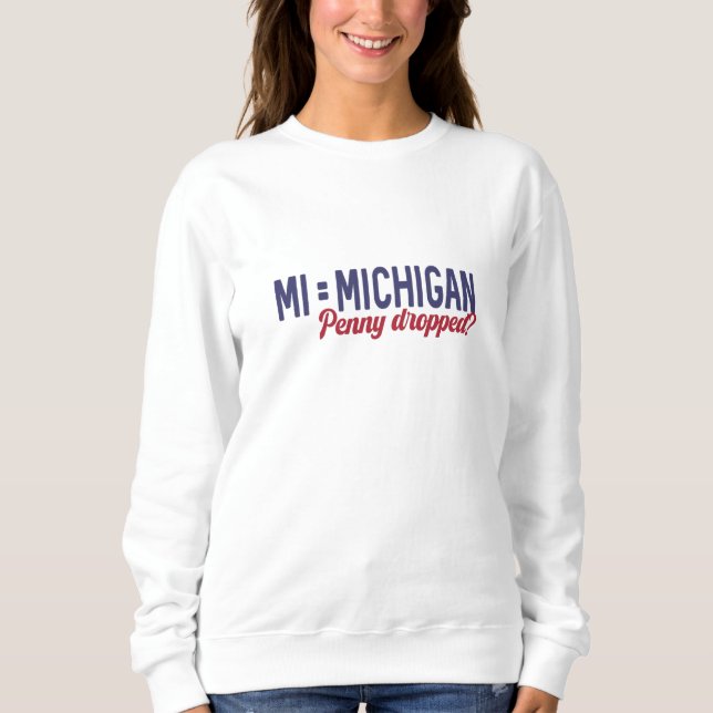 USA - MI = Michigan Not Minnesota Verwirrung Sweatshirt (Vorderseite)