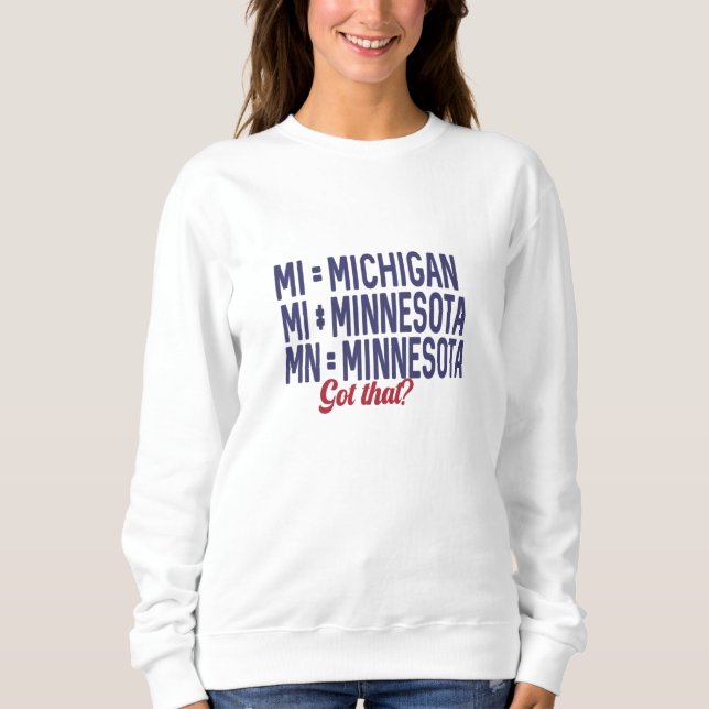 USA - MI = Michigan Not Minnesota Verwirrung Sweatshirt (Vorderseite)