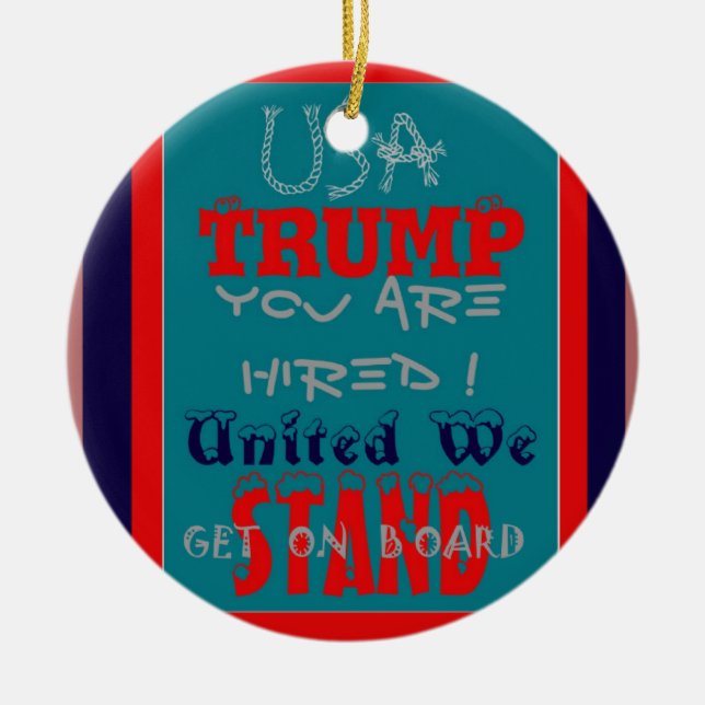 USA Trump Sie sind eingestellt! Vereint stehen wir Keramikornament (Vorne)
