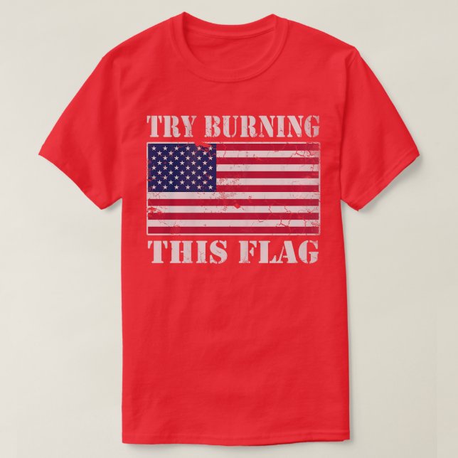USA versuchen, diese Flagge zu brennen Amerika Pat T-Shirt (Design vorne)